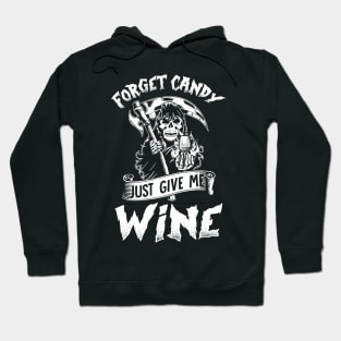 Forget Candy Just Give Me Wine Skull Halloween Hoodie